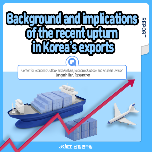 card_Background and implications of the recent upturn in Korea‘s exports