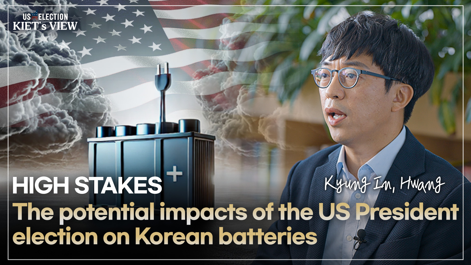 영상보고서_HIGH STAKES The potential impacts of the US prez. election on Korean batteries